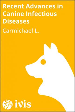 Recent Advances in Canine Infectious Diseases - Carmichael L.