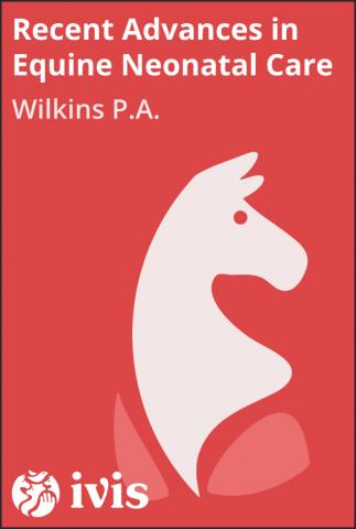 Recent Advances in Equine Neonatal Care - Wilkins P.A.