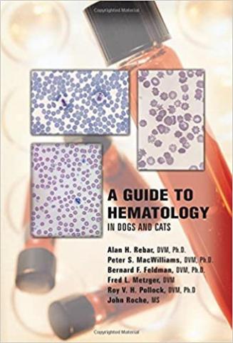 A Guide to Hematology in Dogs and Cats by Rebar et al.